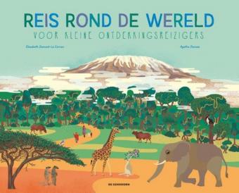 Cover van boek Reis rond de wereld : voor kleine ontdekkingsreizigers