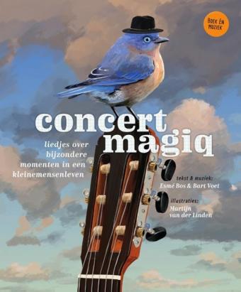 Cover van boek Concert magiq: liedjes over bijzondere mensen in een kleinemensenleven 