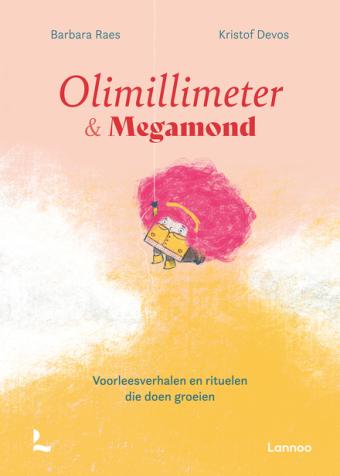Cover van boek Olimillimeter en Megamond : voorleesverhalen en rituelen die doen groeien